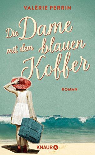 Die Dame mit dem blauen Koffer: Roman