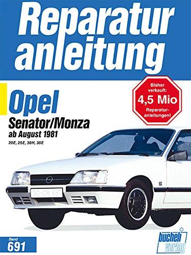 Opel Senator/Monza ab August 1981: 20 E, 25 E, 30 H, 30 E (Reparaturanleitungen)