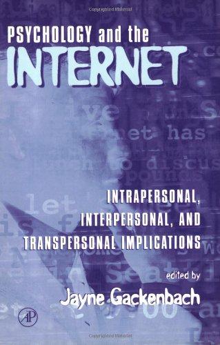 Psychology and the Internet: Intrapersonal, Interpersonal, and Transpersonal Implications