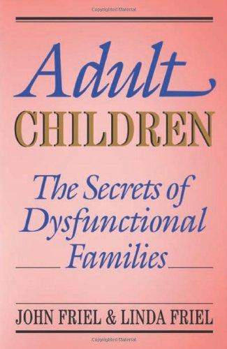 Adult Children Secrets of Dysfunctional Families: The Secrets of Dysfunctional Families