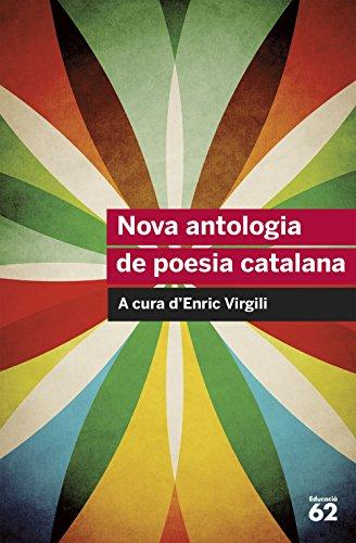 Nova antologia de poesia catalana : Inclou recurs digital: A cura dEnric Virgili (Educació 62, Band 91)