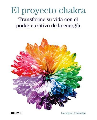 Proyecto Chakra: Transforme Su Vida Con El Poder Curativo de la Energía