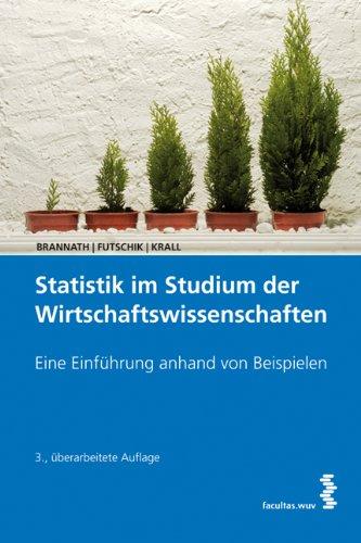 Statistik im Studium der Wirtschaftswissenschaften: Eine Einführung anhand von Beispielen