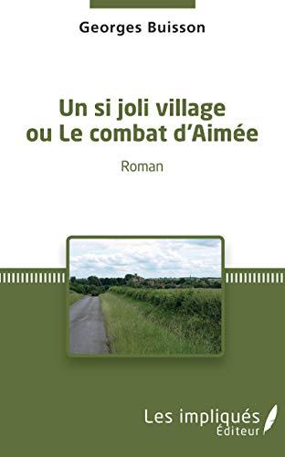 Un si joli village ou Le combat d'Aimée