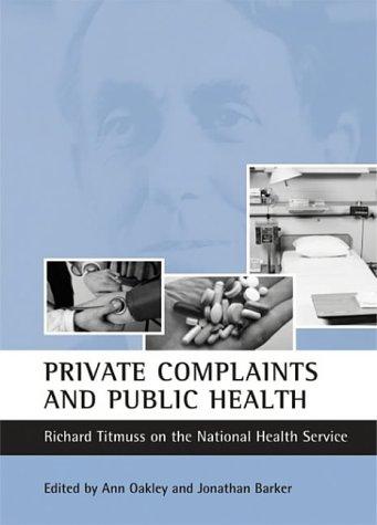 Private complaints and public health: Richard Titmuss on the National Health Service