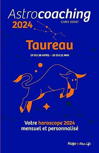 Astrocoaching 2024 : Taureau, 19 ou 20 avril-20 ou 21 mai : votre horoscope 2024 mensuel et personnalisé