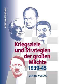 Kriegsziele und Strategien der grossen Mächte 1939-1945