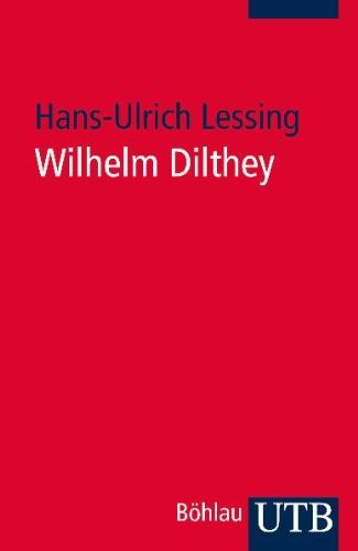 Wilhelm Dilthey: Eine Einführung