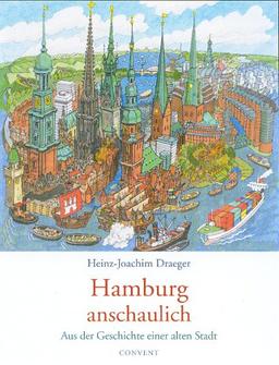 Hamburg anschaulich: Aus der Geschichte einer alten Stadt