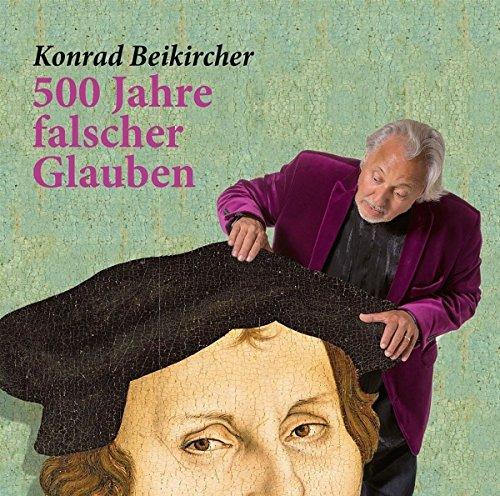 500 Jahre Falscher Glaube