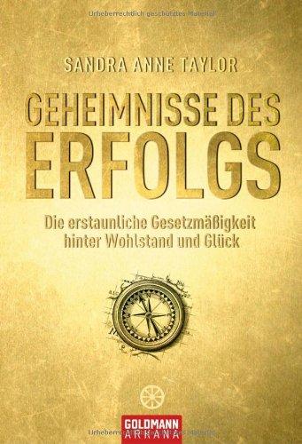 Geheimnisse des Erfolgs: Die erstaunliche Gesetzmäßigkeit hinter Wohlstand und Glück