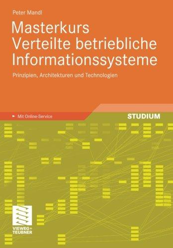 Masterkurs Verteilte Betriebliche Informationssysteme: Prinzipien, Architekturen und Technologien (German Edition)