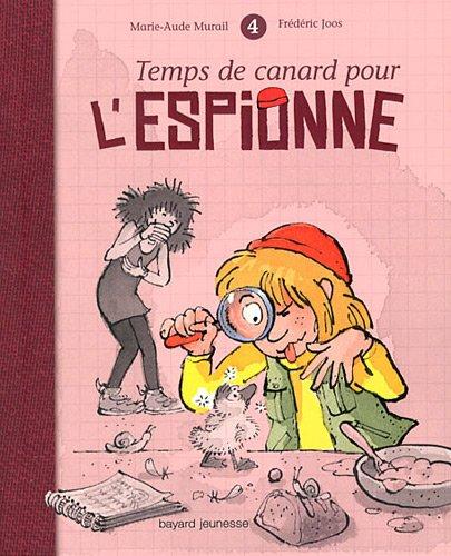 L'espionne. Vol. 4. Temps de canard pour l'espionne