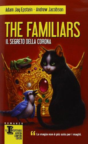 Il segreto della corona. The Familiars