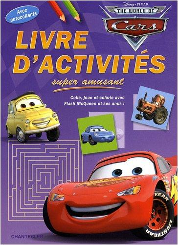 The world of cars, livre d'activités super amusant : colle, joue et colorie avec Flash McQueen et ses amis ! : avec autocollants