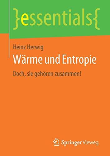 Wärme und Entropie: Doch, sie gehören zusammen! (essentials)