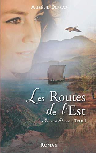 Les Routes de l'Est (Amours Slaves, Band 1)