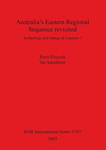 Australia's Eastern Regional Sequence Revisited: Technology and change at Capertee 3 (British Archaeological Reports, Band 1397)