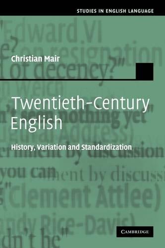 Twentieth-Century English: History, Variation and Standardization (Studies in English Language)