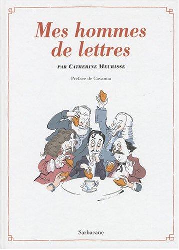 Mes hommes de lettres : petit précis de littérature française