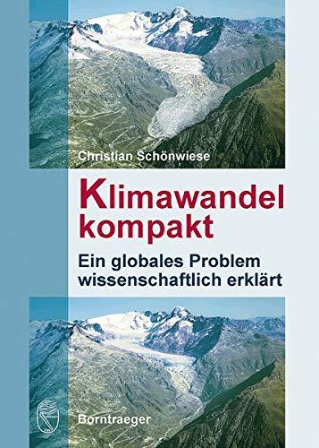 Klimawandel kompakt: Ein globales Problem wissenschaftlich erklärt