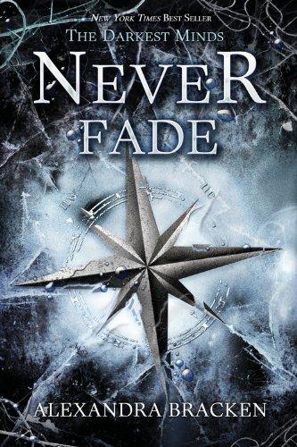 The Darkest Minds Never Fade (A Darkest Minds Novel)