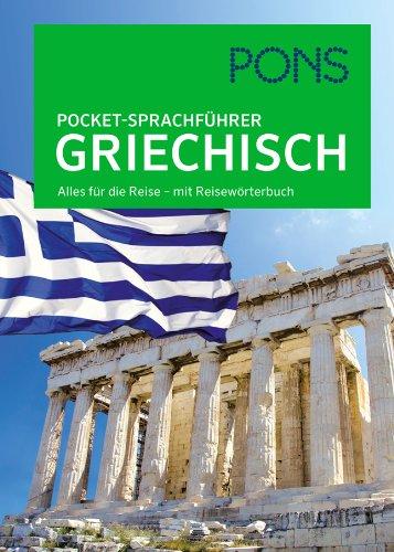 PONS Pocket-Sprachführer Griechisch: Alles für die Reise - mit Reisewörterbuch