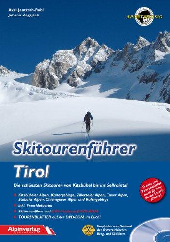 Skitourenführer Tirol: Die schönsten Skitouren von Kitzbühel bis ins Sellraintal +  DVD-ROM