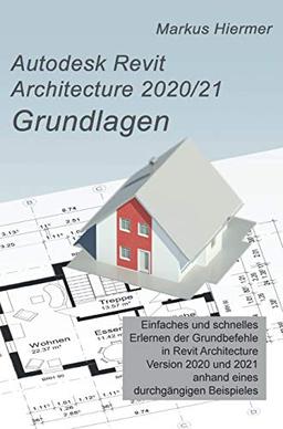 Autodesk Revit Architecture 2020/2021 Grundlagen