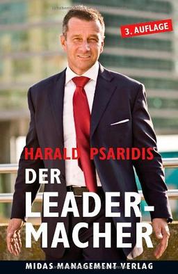 DER LEADER-MACHER: Führen statt Managen