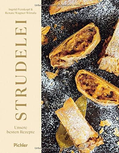 Strudelei: Unsere besten Rezepte