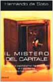 Il mistero del capitale. Perché il capitalismo ha trionfato in Occidente e ha fallito nel resto del mondo