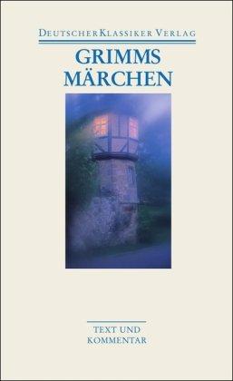 Grimms Märchen: Text und Kommentar (Deutscher Klassiker Verlag im Taschenbuch)