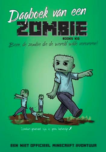 Dagboek van een zombie: Bern, de zombie die de wereld wilde veroveren! (Een niet-officieel Minecraft-avontuur)