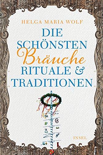 Die schönsten Bräuche, Rituale und Traditionen (insel taschenbuch)