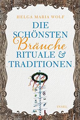 Die schönsten Bräuche, Rituale und Traditionen (insel taschenbuch)