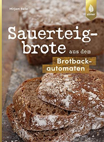 Sauerteigbrote aus dem Brotbackautomaten