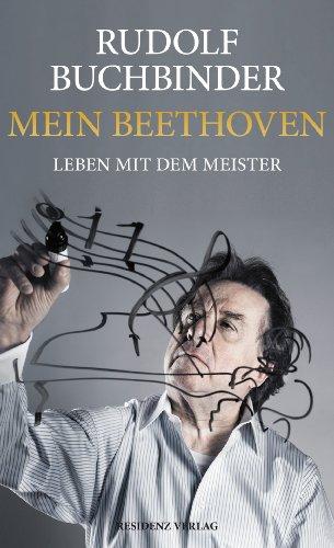 Mein Beethoven: Leben mit dem Meister