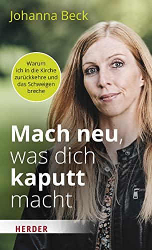 Mach neu, was dich kaputt macht: Warum ich in die Kirche zurückkehre und das Schweigen breche