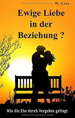 Ewige Liebe in der Beziehung? Wie die Ehe durch Vergeben gelingt