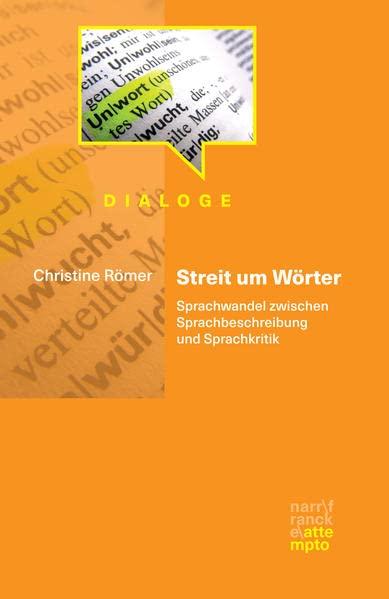 Streit um Wörter: Sprachwandel zwischen Sprachbeschreibung und Sprachkritik (Dialoge)