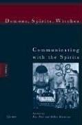 Communicating with the Spirits (Demons, Spirits, Witches, Band 1)