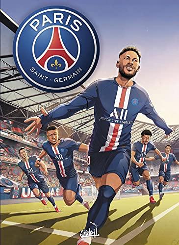 Paris Saint-Germain : ici c'est Paris !. Vol. 1. Au coeur de la passion