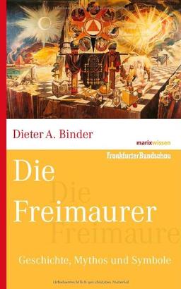 Die Freimaurer: Geschichte, Mythos und Symbole