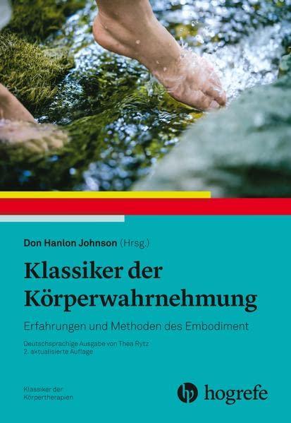 Klassiker der Körperwahrnehmung: Erfahrungen und Methoden des Embodiment