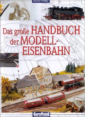 Das große Handbuch der Modelleisenbahn