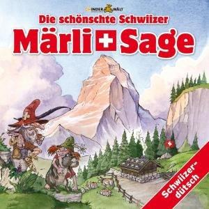 Die Schoenste Schwiizer Maerli und Sage