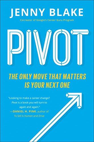 Pivot: The Only Move That Matters Is Your Next One