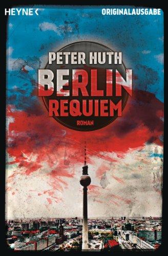 Berlin Requiem: Roman