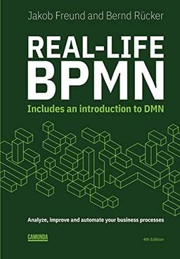 Real-Life BPMN (4th edition): Includes an introduction to DMN